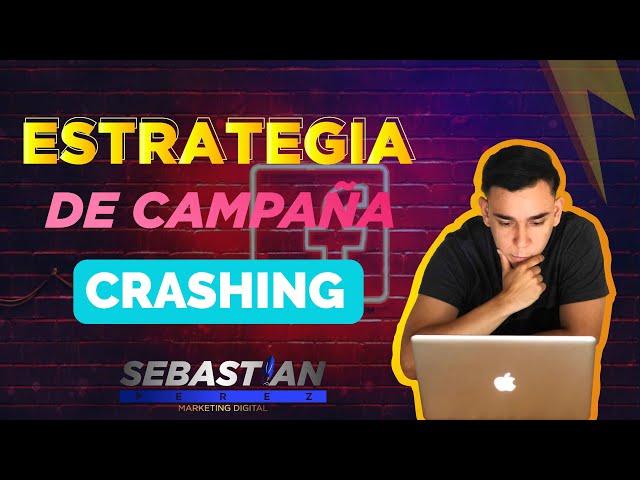 Entendiendo la Estrategia y Creando una Campaña de CRASHING