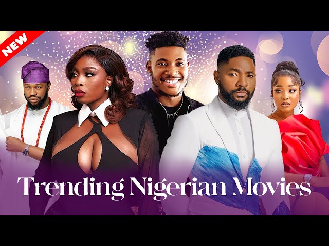 Trending Nigerian Movies in 2025 - Latest Full Movies