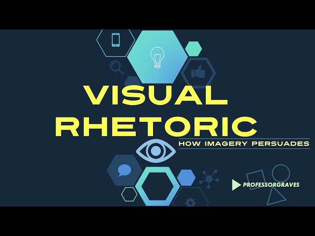 Visual Rhetoric: How Imagery Persuades