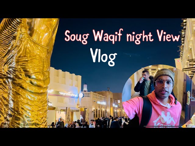 Souq Waqif Night Vlog || Soug Waqif visit (Part 2)(4k)