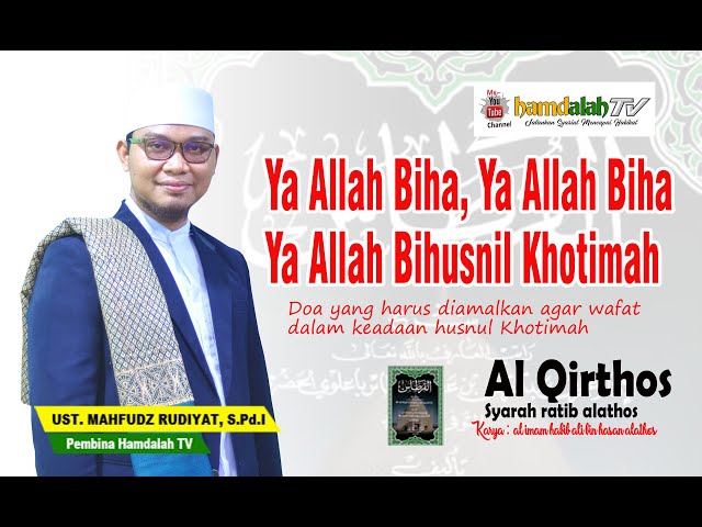 Ya Allah Biha Ya Allah Biha Ya Allah Bihusnil Khotimah - Ust Mahfudz Rudiyat