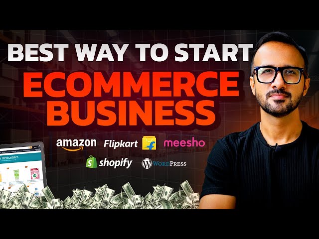 The Best Way to Start an Ecommerce Business in India ✅ Ecommerce Website, Amazon, Flipkart & Meesho