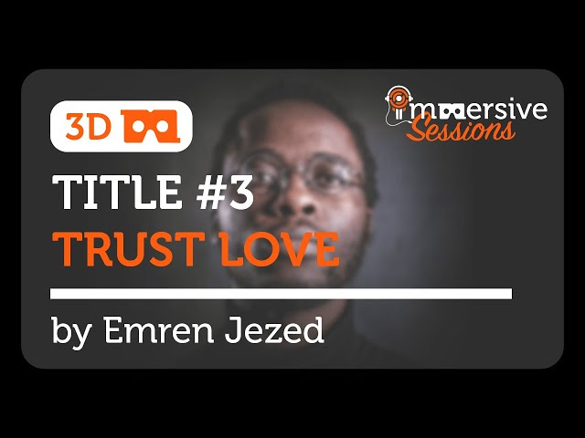 Trust Love - Emren Jezed - Immersive Sessions #1 [3D & Binaural]