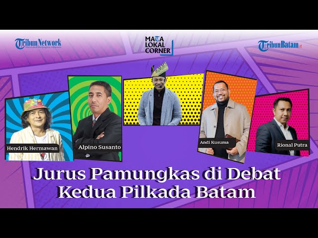 Jurus Pamungkas Debat Pilkada Batam - Mata Local Corner