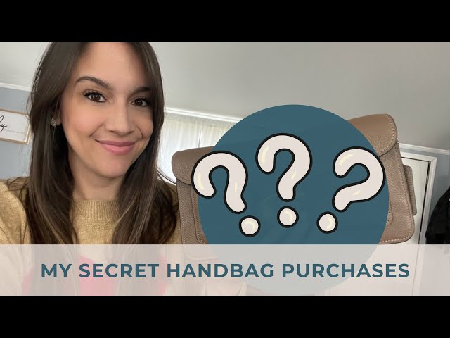 REVEALING MY SECRET HANDBAG PURCHASES 🤫