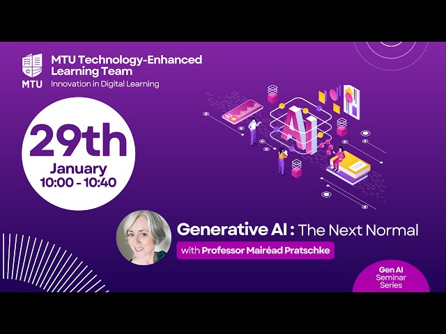 Generative AI: The Next Normal - Professor Mairéad Pratschke