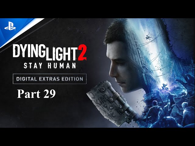 Dying Light 2: Stay Human Game  Part 29 PlayStation 5