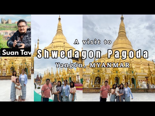 A visit to Shwedagon Pagoda - Yangon, Myanmar