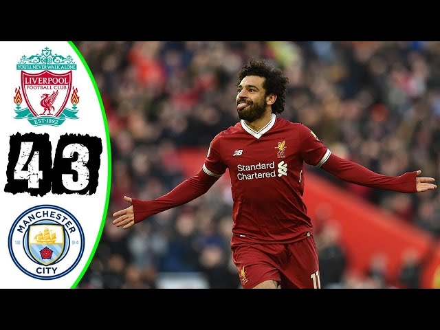 Liverpool vs Manchester City 4 3   All Goals & Highlights   Premier League 2017 18