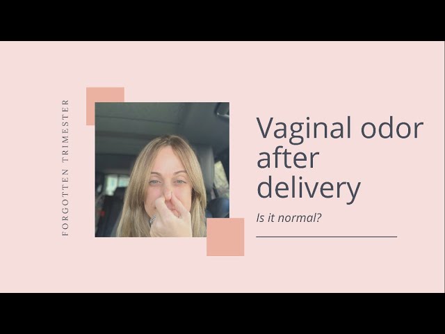 Vaginal Odor After Delivery