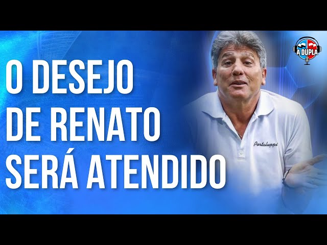 🔵⚫️ Grêmio: Renato terá o que pediu | Campanha no Brasileirão | Libertadores ainda é pauta?!