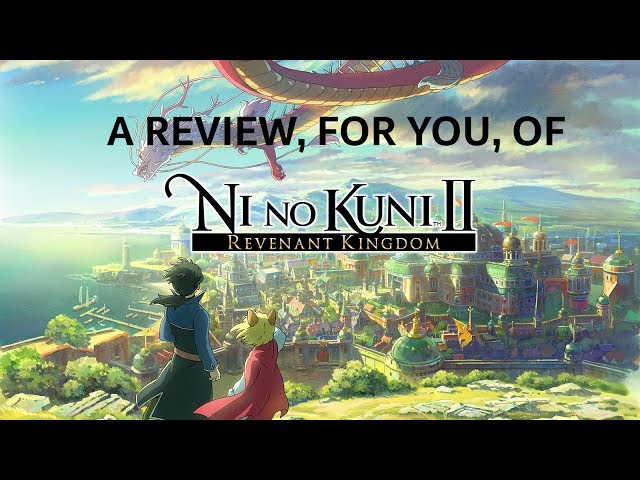 7-Minute Review: Ni No Kuni II: Revenant Kingdom, PS4