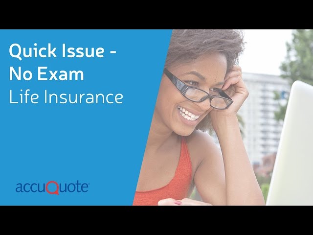 Quick Issue Life Insurance - No Medical Exam Needed