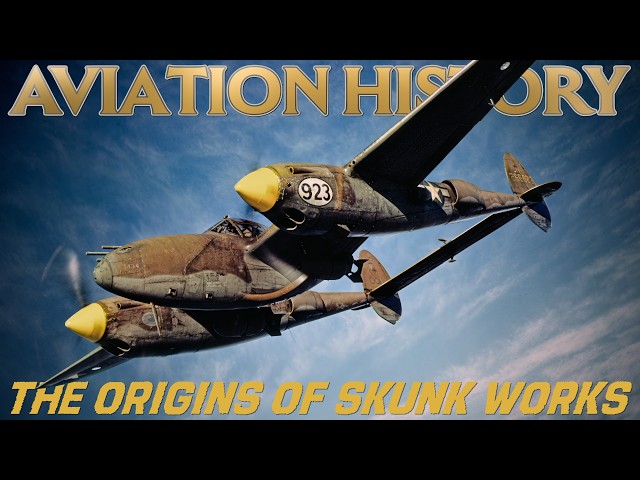 Secrets in the Sky - Skunk Works: Origins. How Lockheed's Special Projects Changed Aviation FOREVER