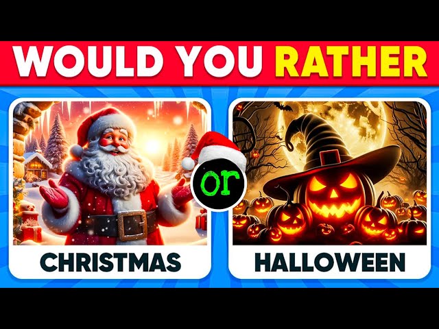 Would You Rather 🎅🎄🎁 Christmas Edition | Christmas Quiz || thanksgiving quiz