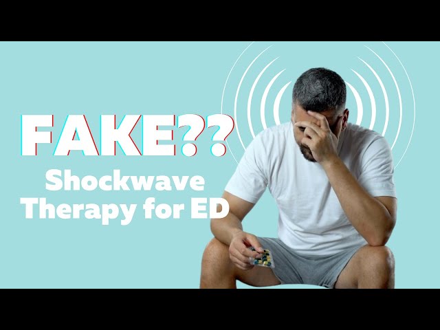 Shockwave Therapy for ED: Don't Be Fooled