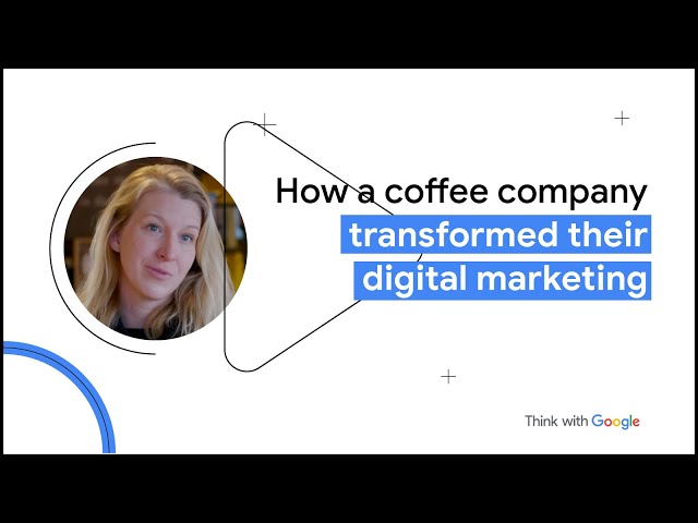 How a coffee company transformed their digital marketing strategy