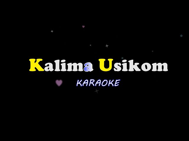 Kalima Usikum - Karaoke