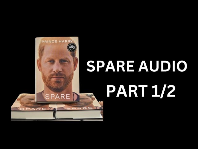 SPARE audiobook by Prince Harry - part 1