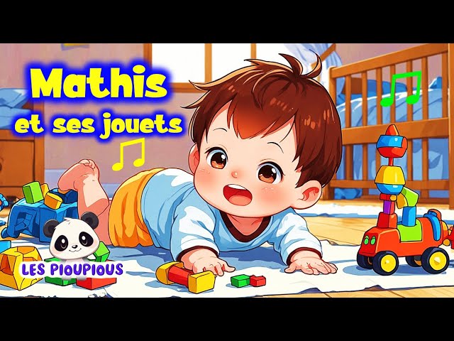 🎵 Mathis et ses Jouets - Chanson Rigolote pour Enfants 🎶