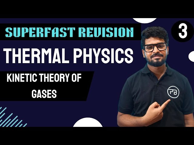 Thermal Physics | Superfast Revision | Kinetic Theory Of Gases