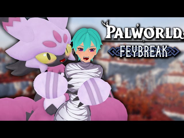 Building Time {Palworld Feybreak Livestream}