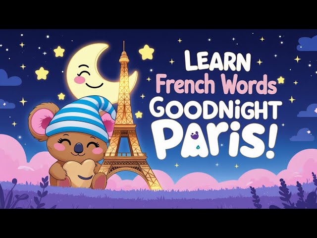 France Bedtime Story for Kids 🌟 Learn French Words & Goodnight Paris Lullaby | Kozo Kids