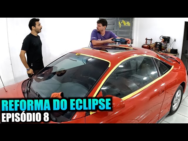 REFORMA DO ECLIPSE - EPISÓDIO 8