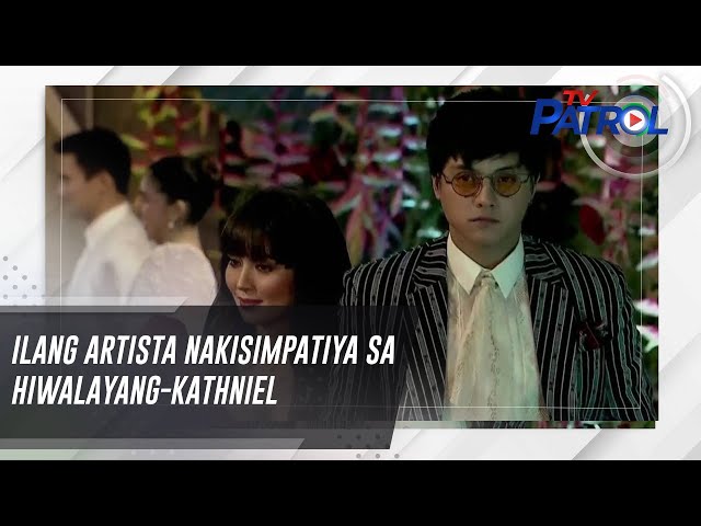 Ilang artista nakisimpatiya sa hiwalayang-KathNiel | ABS-CBN News