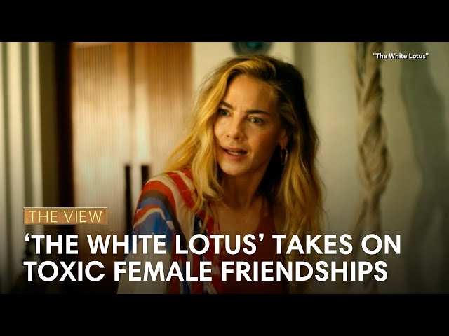 ‘The White Lotus’ Takes On Toxic Female Friendships