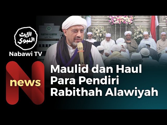 NEWS Maulid dan HAUL Para Pendiri Rabithah Alawiyah, Jakarta 2024 | Nabawi TV