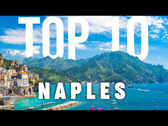 10 BEST Things To Do In Naples | Naples Travel Guide