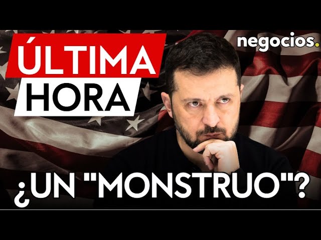 ÚLTIMA HORA | La Casa Blanca cree que Zelensky es un "monstruo" creado por el propio EEUU