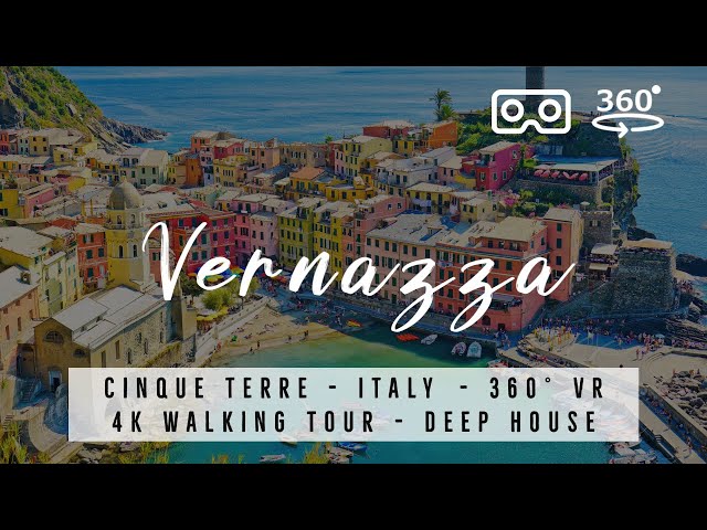 Vernazza, Italy 🇮🇹 Cinque Terre - 360° VR 4K Walking Tour with best of Deep House Music