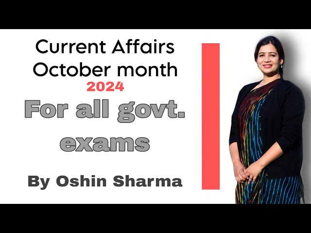 Current Affairs | October 2024 | Oshin Sharma #governmentjobs #currentaffairs