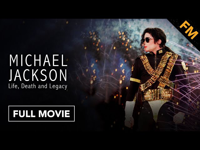 Michael Jackson: Life, Death and Legacy (FULL MOVIE)