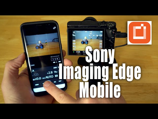 Sony Imaging Edge Mobile App - Transfer Photos to Mobile Device and Remote Control Camera