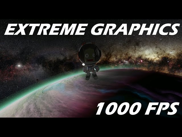 Kerbal space program (ksp) EXTREME GRAPHICS @ 1000 fps 1080p 120 fps