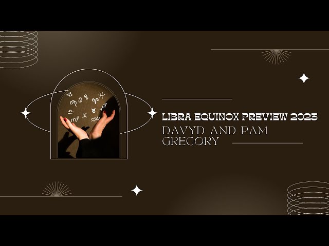 Libra Equinox Preview Sept '23 with Astrologer Pam Gregory and Quantum Plant Alchemist Davyd Farrell