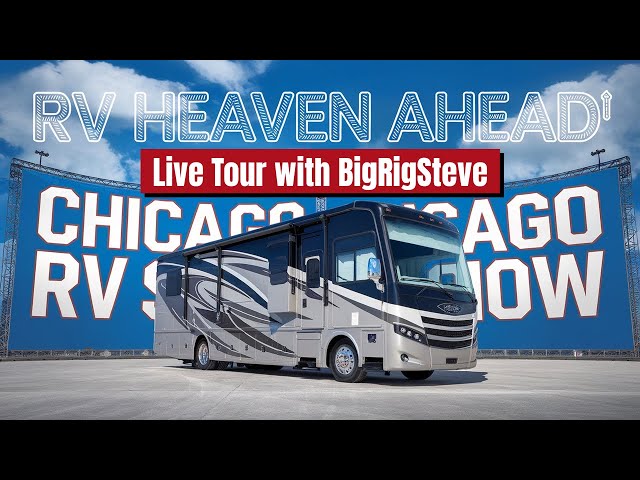 Take a LIVE TOUR of the 2025 Chicago RV Show with BigRigSteve