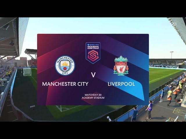 FIFA 23: Manchester City Vs Liverpool in the Barclays WSL