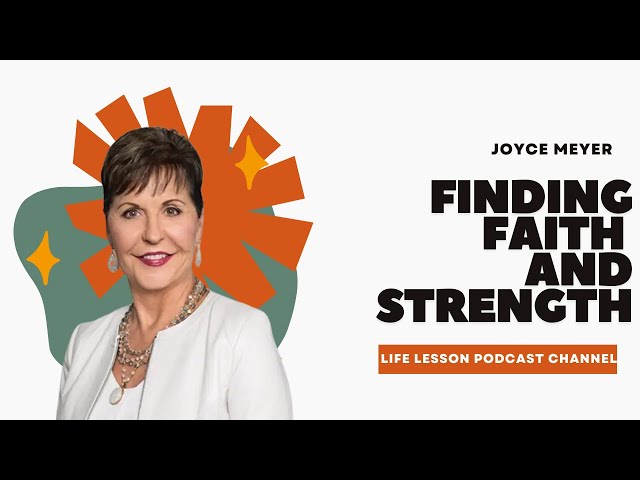 Joyce Meyer Ministries | Overcoming Fear and Doubt: Finding Faith and Strength