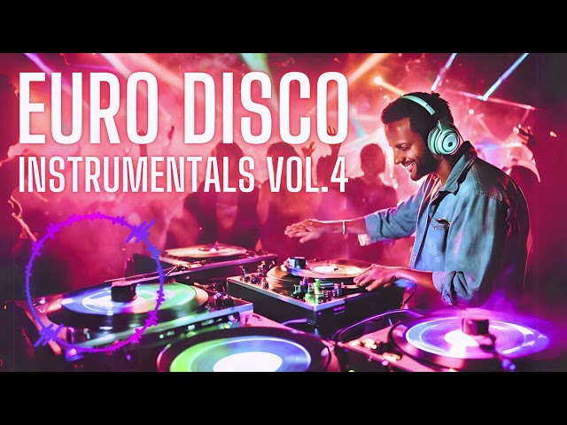 EURO DISCO INSTRUMENTALS Vol.4 - Non-Stop DJ Mix