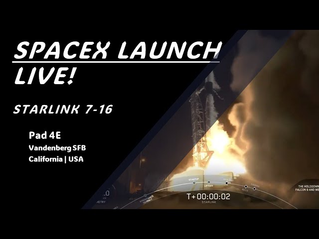 SpaceX Starlink 7-16 Launch Live Coverage