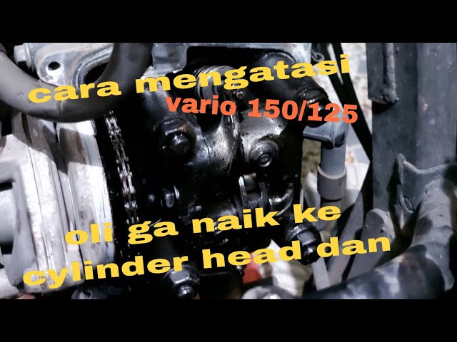 🔴  Tips Mengatasi oli tidak naik ke cilynder head vario 150/125 || tanpa turun mesin