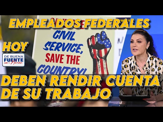 Empleados federales deben rendir cuenta de su trabajo hoy 02/24/2025 en Marian de la Fuente.