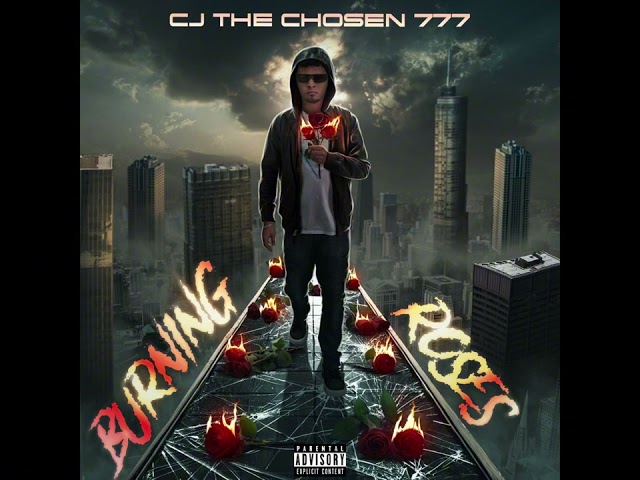 CJ The Chosen 777 - "Burning Roses" (Official Audio)