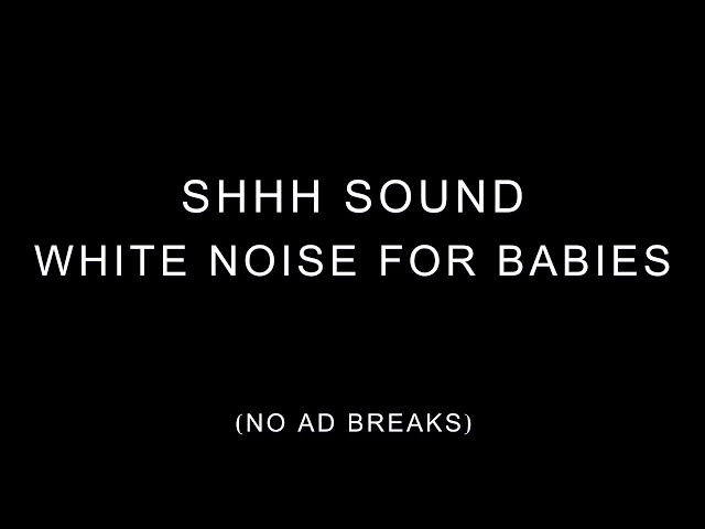 Shhh Sound & White Noise🌙10 Hours for Colicky Baby Sleep, Deep Sleep Aid & Colic Relief Black Screen