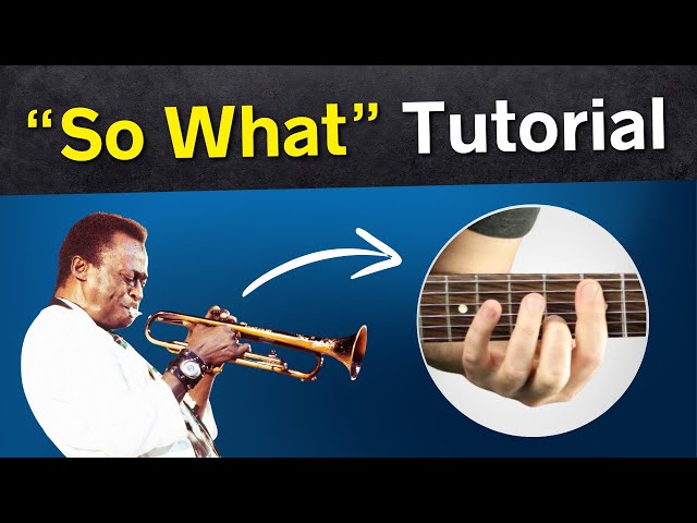 “So What” Guitar Lesson (How to play “So What” by Miles Davis on the guitar)