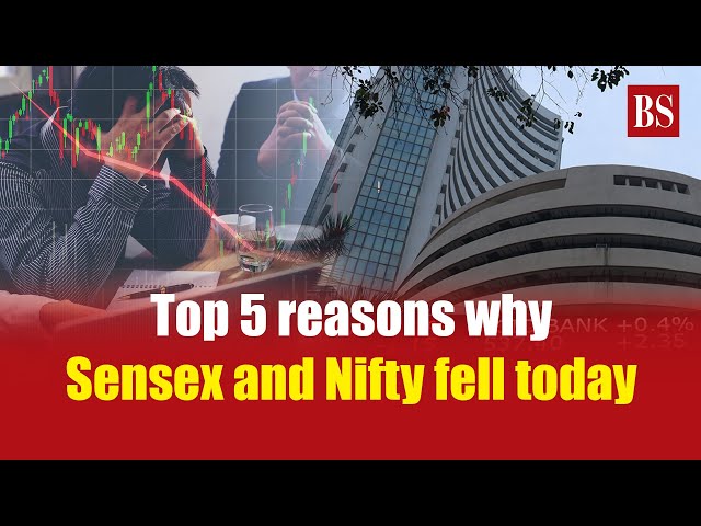 Top 5 reasons why Sensex and Nifty fell today | Stock market news | Share market news